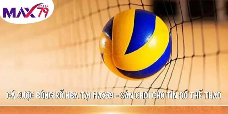 Cá Cược Bóng Rổ NBA Tại MAX79