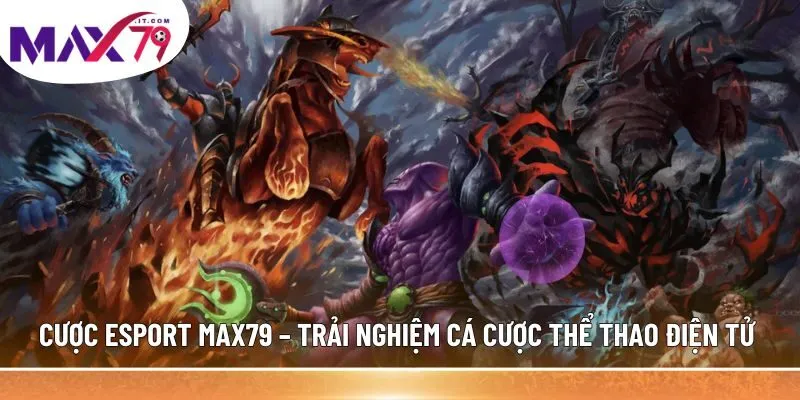 Cược Esport MAX79