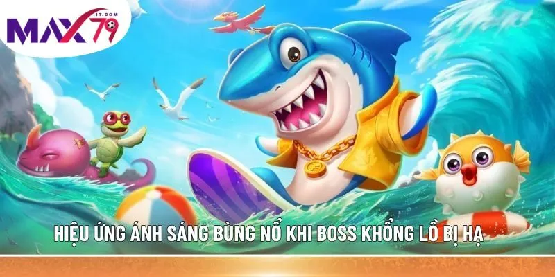 Hiệu ứng ánh sáng bùng nổ khi boss khổng lồ bị hạ
