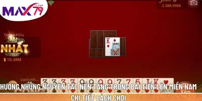 Những nguyên tắc nền tảng trong bài tiến lên miền Nam